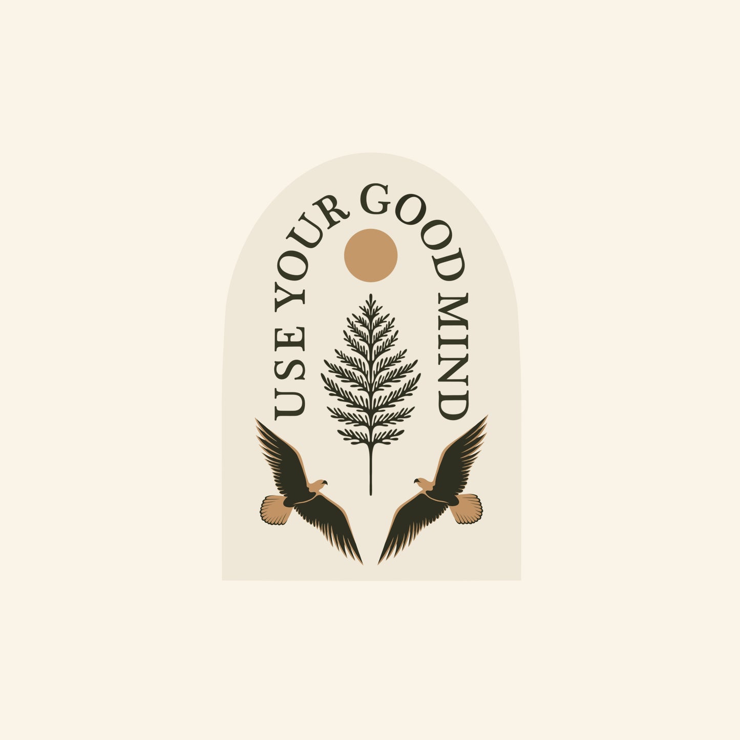 "Use Your Good Mind" Sticker