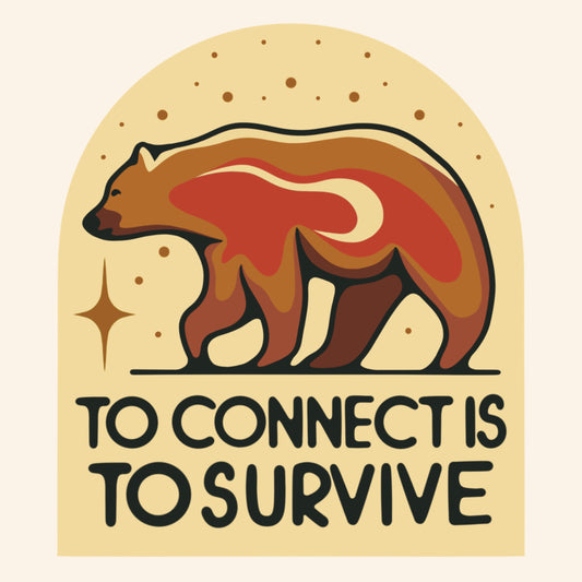 "To Connect is to Survive" Sticker