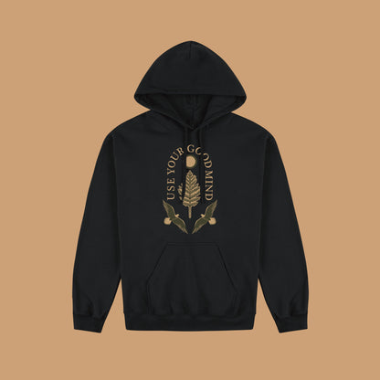 "Use Your Good Mind" Unisex Hoodies