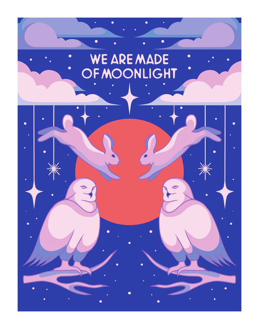 "We Are Made of Moonlight" Limited Edition Print